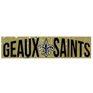 New Orleans Saints --- Slogan Wood Sign