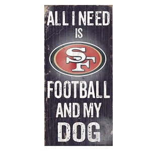 San Francisco 49ers --- All I Need Wood Sign